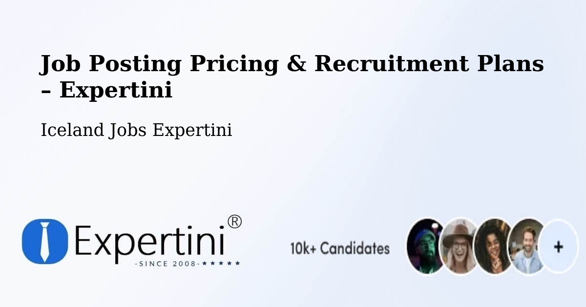 Job Posting Pricing & Recruitment Plans – Húsavík - Húsavík, Iceland Jobs Expertini